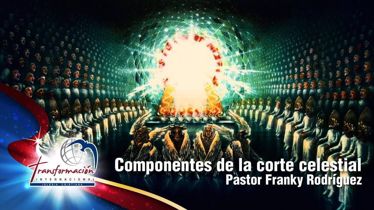 Componentes de la corte celestial | Pastor Franky Rodríguez