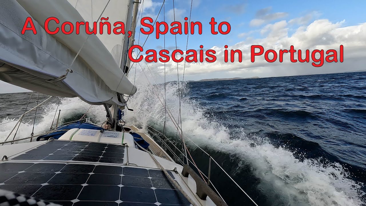S2: E4 - Solo sailing on the coast of Portugal, A Coruña, Spain  to Cascais, Portugal.