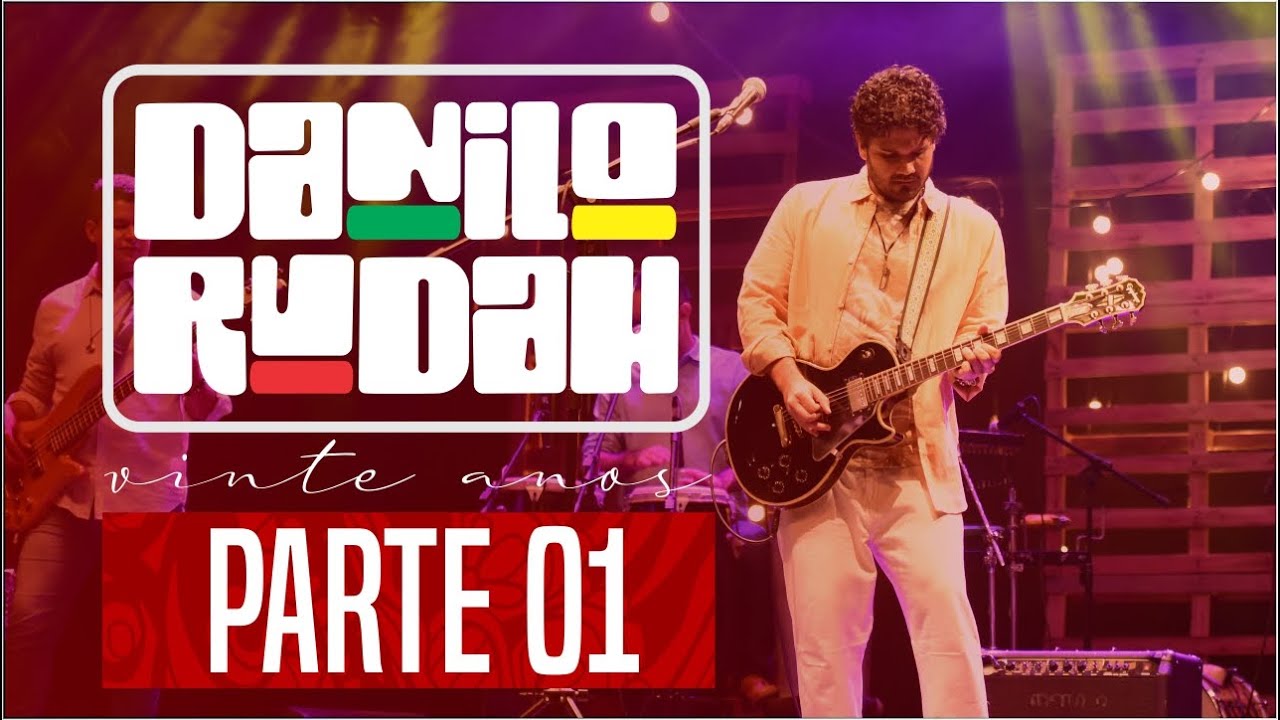 DANILO RUDAH & BANDA, 20 ANOS - PARTE 01