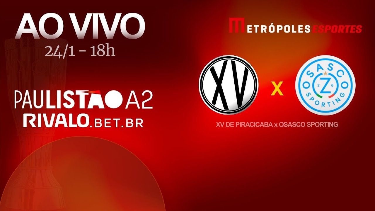 PAULISTÃO SÉRIE A2 2026 - XV DE PIRACICABA x OSASCO SPORTING - AO VIVO E COM IMAGENS - 24.01.26