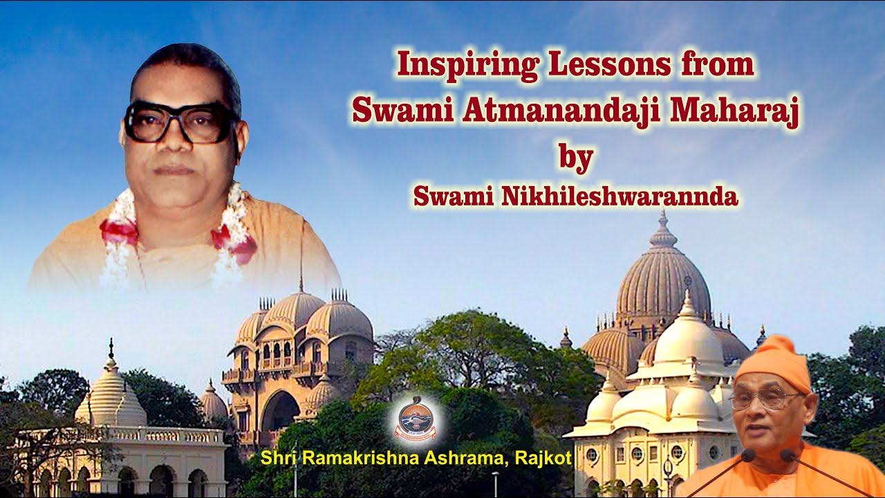 Inspiring Lessons from Swami Atmanandaji Maharaj Maharaj by Swami Nikhileswarananda