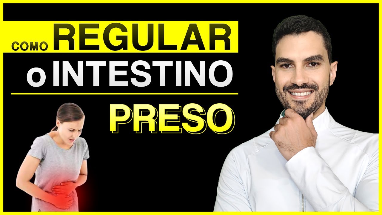 como Regular o Intestino Preso