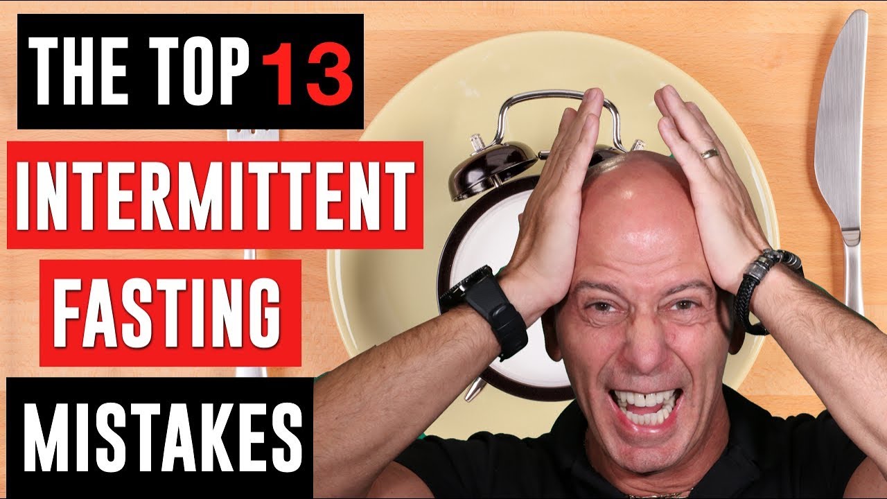 TOP 13 INTERMITTENT FASTING MISTAKES