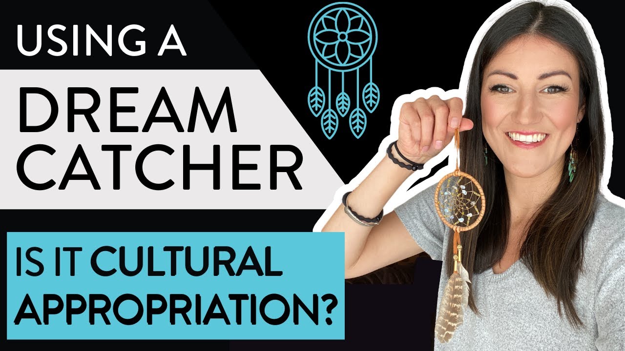 Are Dream Catchers Cultural Appropriation? (When to Use Dreamcatchers & When NOT to)