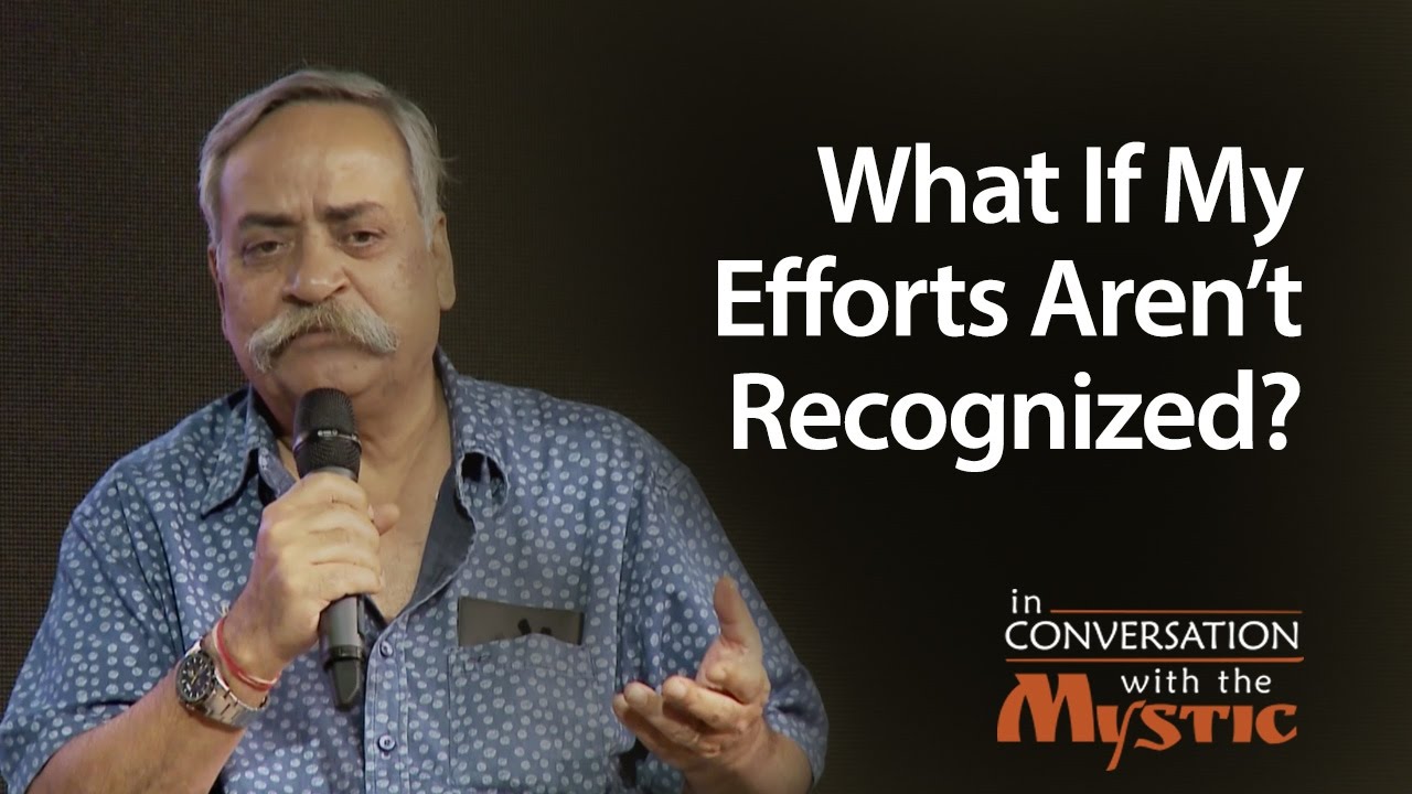 What If My Efforts Aren’t Recognized? | Sadhguru