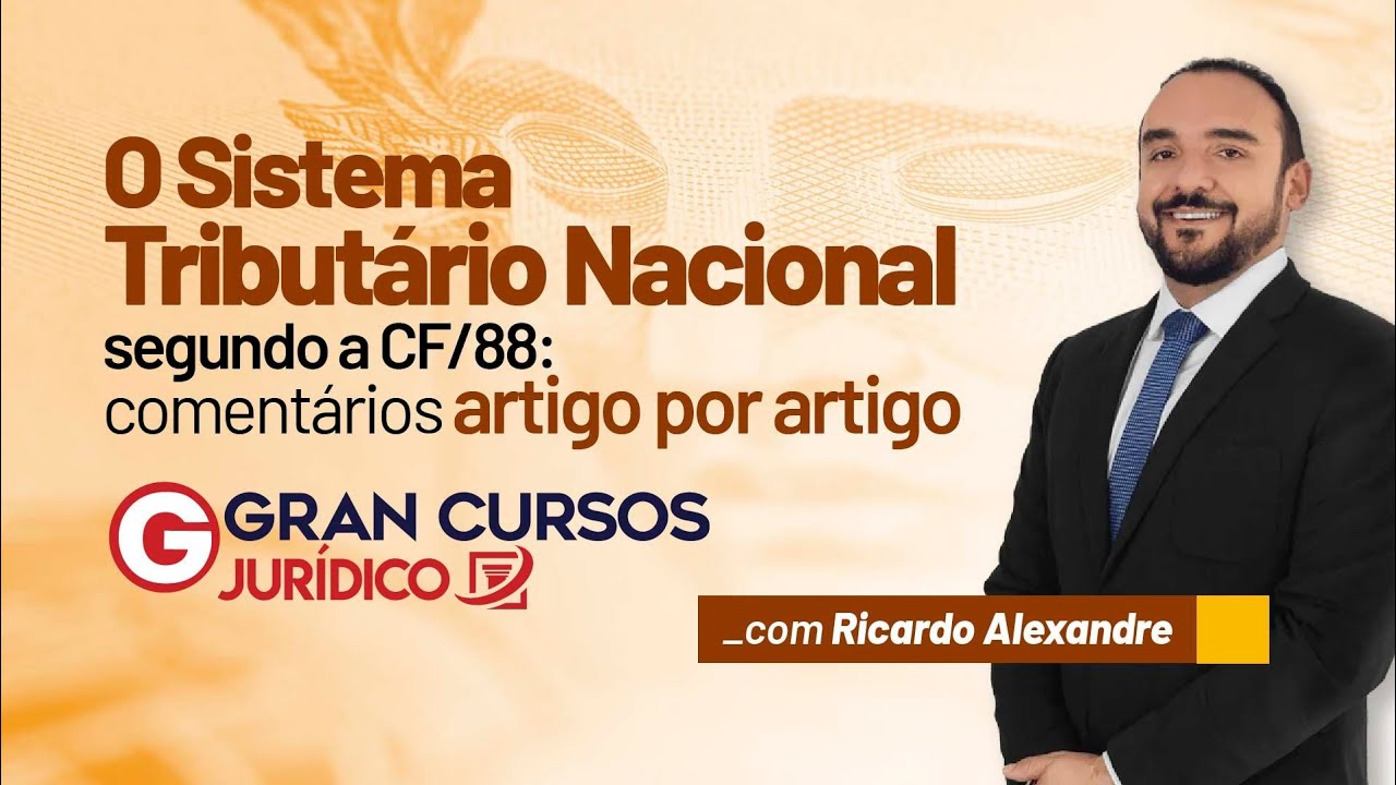 O Sistema Tributário Nacional segundo a CF/88: Comentários artigo por artigo  com Ricardo Alexandre
