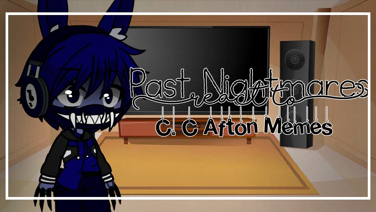 [FNAF] Past Nightmares React To Future C.C (Crying Child) / {MY AU!} / Read pinned comment