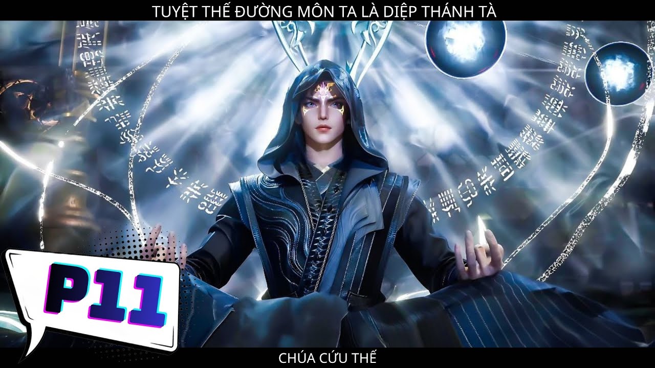 XUYÊN QUA TUYỆT THẾ ĐƯỜNG MÔN TA LÀ DIỆP THÁNH TÀ P11