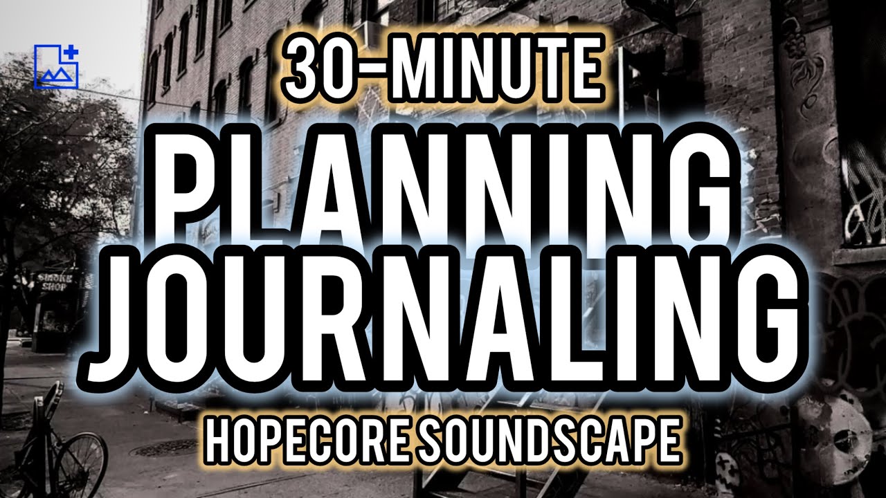 30-Minute Planning Soundscape • Focus for Bullet Journal & Intentional Planning