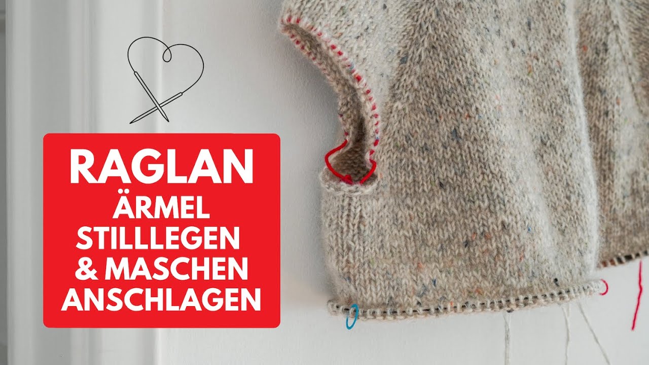 Raglan: Ärmel stilllegen & neue Maschen anschlagen 🧶 Strick-Tutorial für Anfänger