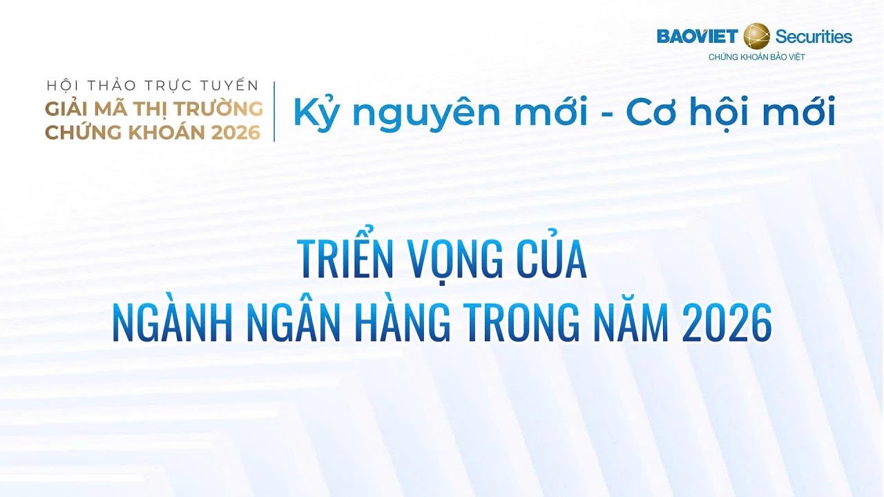 Triển vọng cổ phiếu nhóm ngành Ngân hàng năm 2026 từ BVSC Research