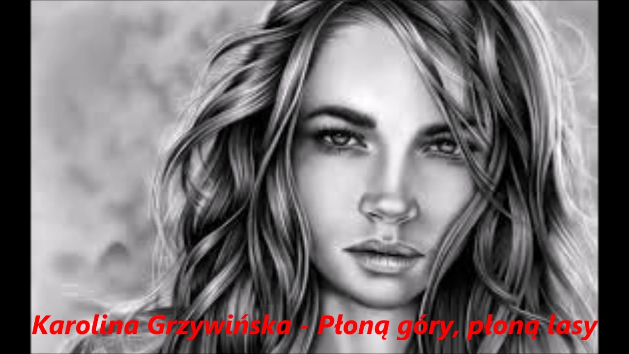 Karolina Grzywińska  -  Płoną góry, płoną lasy