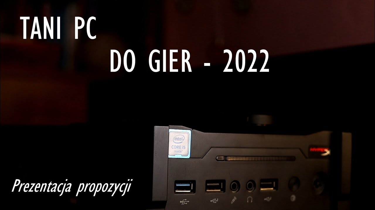 Tani komputer do gier I Sierpień 2022 I Prezentacja