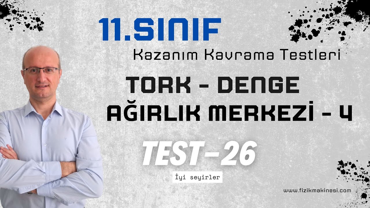Tork - Denge - Ağırlık Merkezi - 4 11.Sınıf Fizik Kazanım Kavrama Testi - 26 [ 2025 ] AYT