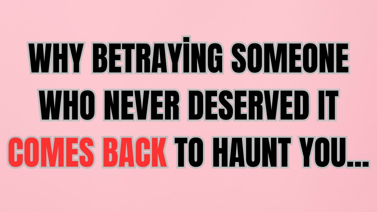 Why Betraying Someone Who Never Deserved It Comes Back to Haunt You...
