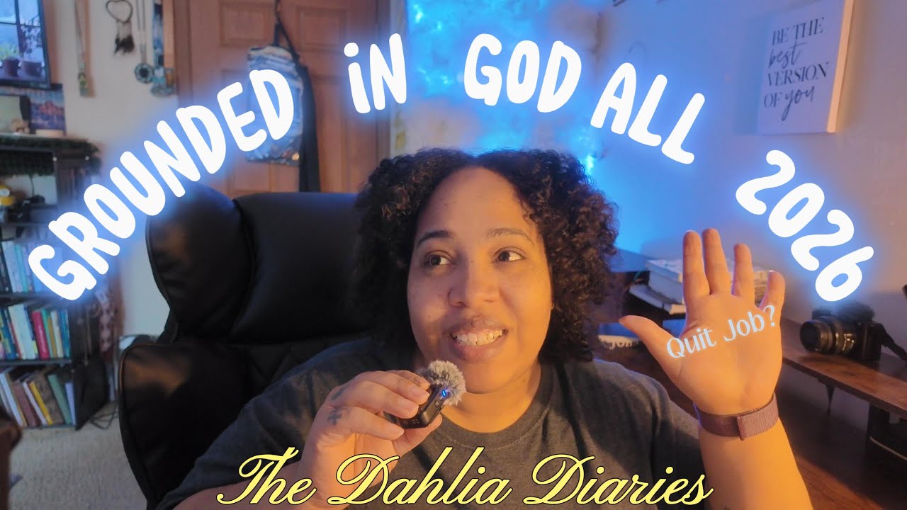✝️ Grounded In God All 2026 | The Dahlia Diaries 🌸