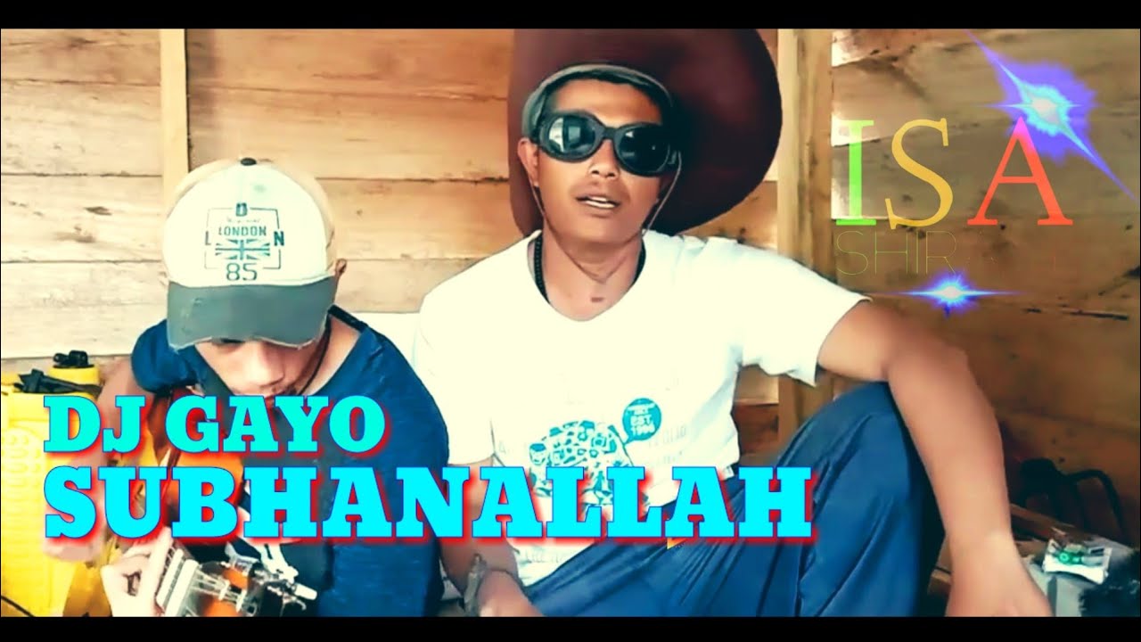 Dj Gayo Viral - SUBHANALLAH versi Isa Shirazy