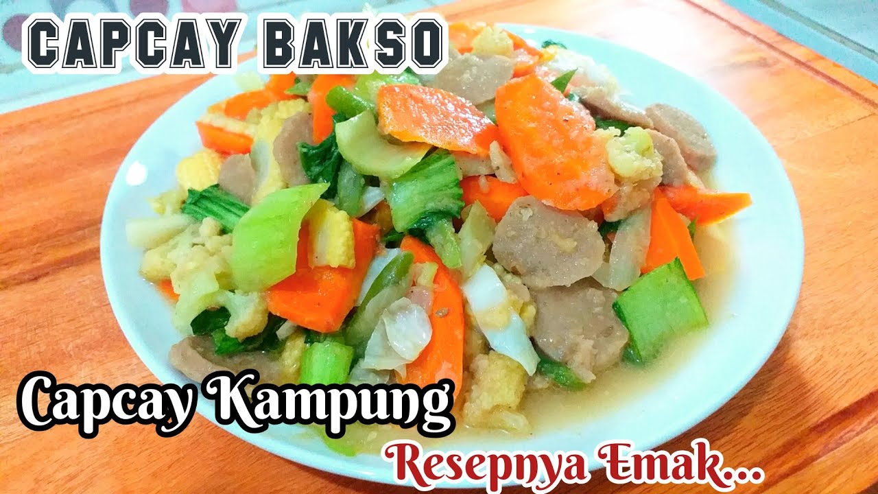 CAPCAY BAKSO, RESEP CAPCAY KAMPUNG DARI EMAK, MASAK HEMAT DI TANGGAL TUA.