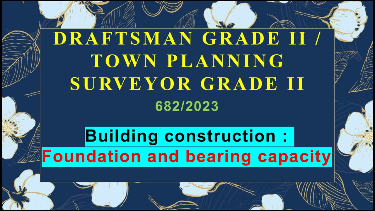 Draftsman grade 2| Town planning surveyor grade 2| 682/2023| Building construction| Foundation