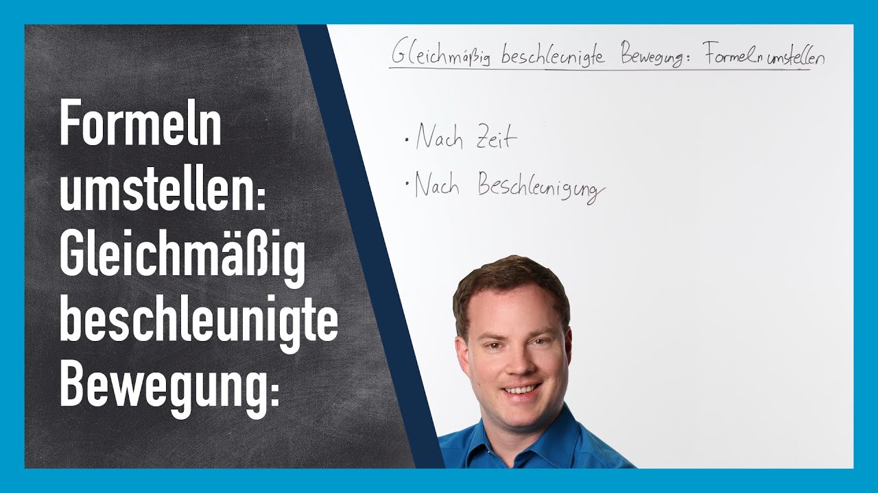 Formeln umstellen bei gleichmäßig beschleunigte Bewegung
