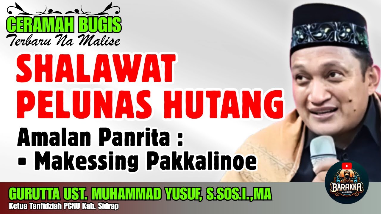 CERAMAH BUGIS | SHALAWAT PELUNAS HUTANG | GURUTTA UST. MUHAMMAD YUSUF
