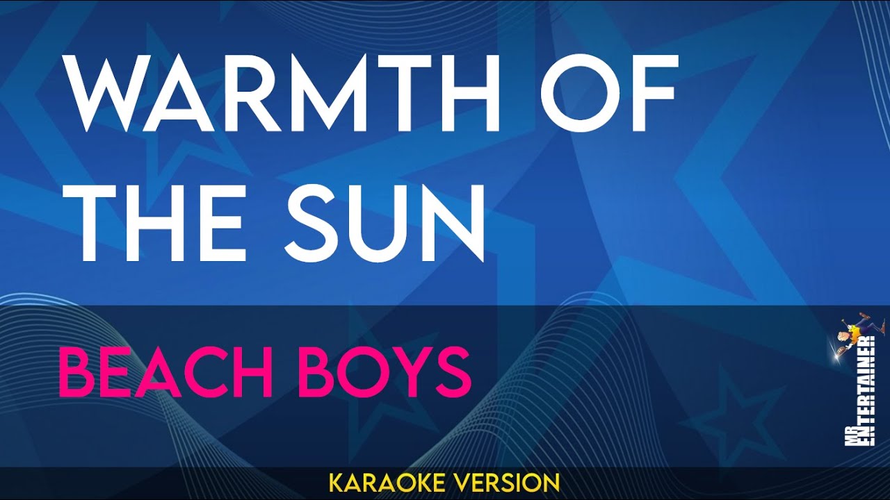Warmth Of The Sun - Beach Boys (KARAOKE)