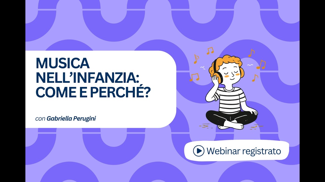 WEBINAR: Musica nell’infanzia: come e perché?