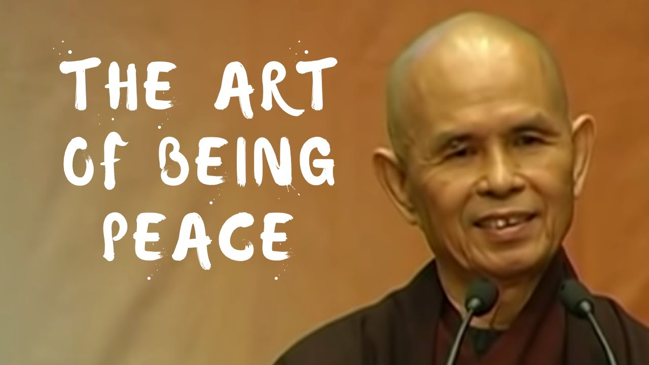 The Art of Being Peace | Dharma Talk by Thich Nhat Hanh, 2008 05 13