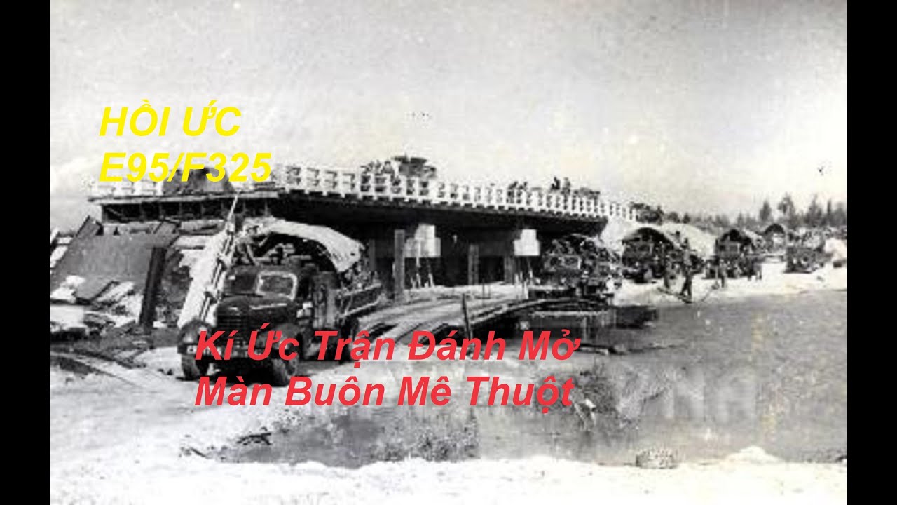 T.1.Hồiức Người Lính e95/f325/Tháng BaTây Nguyên_ Kí Ức Trận Đánh Mở Màn Buôn MêThuột(101