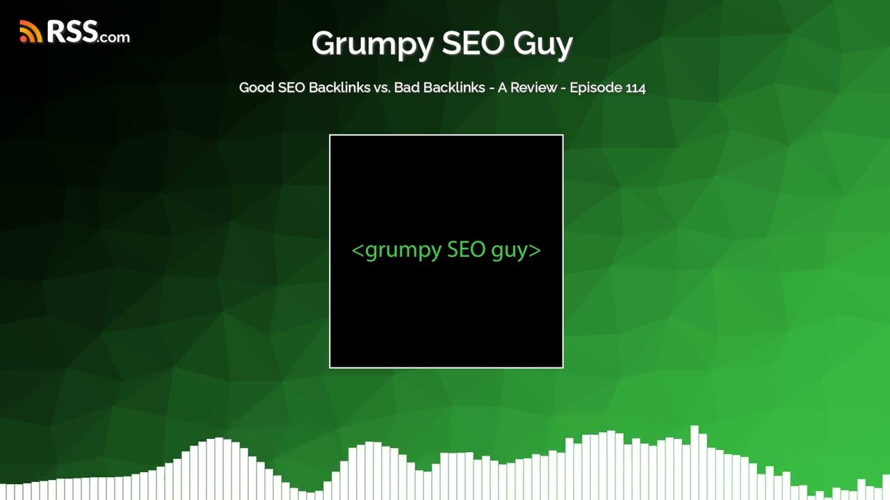 Good SEO Backlinks vs. Bad Backlinks - A Review - Episode 114