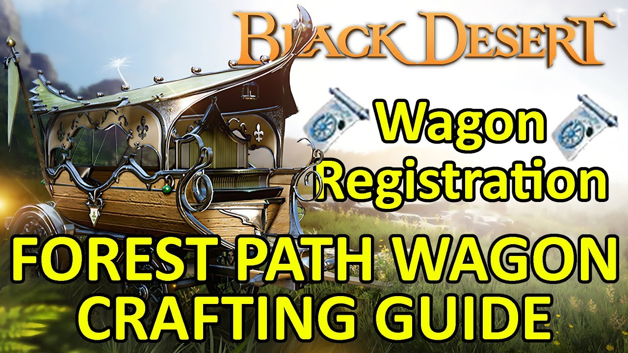 Forest Path Wagon Crafting Guide, Permanent Wagon That Can Sprinting (Black Desert Online) BDO