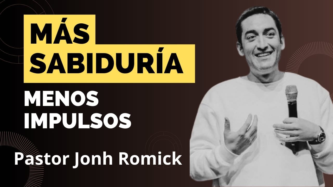 FOR YOU | Más Sabiduría, Menos impulsos | Pastor John Romick