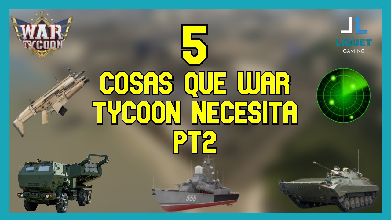 5 COSAS QUE WAR TYCOON NECESITA PARTE 2 🛥️🧨 - War Tycoon - Roblox