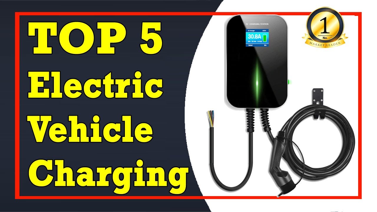 Top 5 Best Electric Vehicle Charging Station In 2021