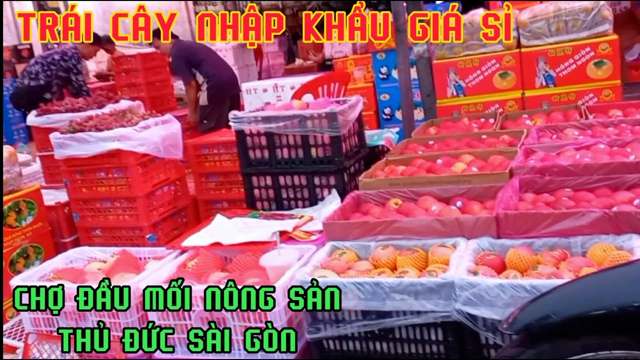 Tr&aacute;i c&acirc;y nhập khẩu gi&aacute; sỉ, Chợ Đầu Mối N&ocirc;ng Sản Thủ Đức