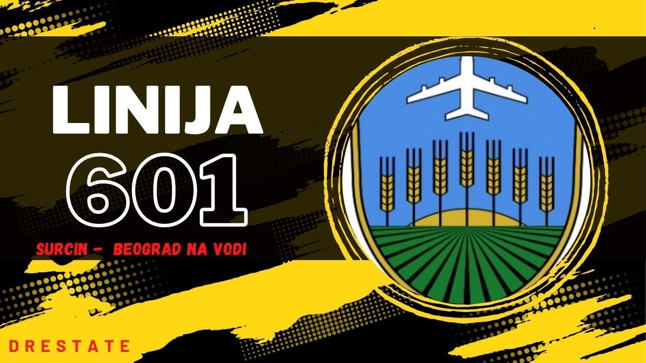 Trasa Linije 601 -  Surcin - Beograd na Vodi