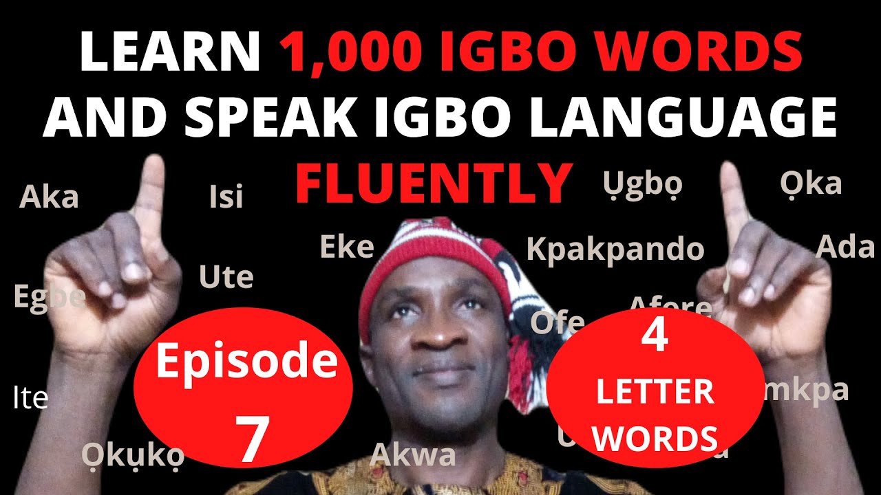IGBO VOCABULARY ( 1,000 Igbo Words And English Meanings) - Episode 7 - 60  Four Letter Words.