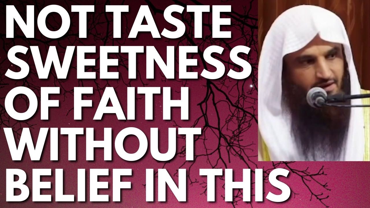YOU will NOT TASTE SWEETNESS of FAITH UNTIL you BELIEVE in THIS   Abdur Razzaq al Badr حفظه الله