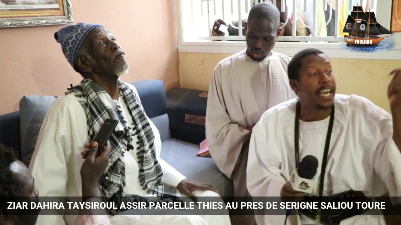ZIAR DAHIRA TAYSIROUL ASIR TE AU PRES DE SERIGNE SALIOU TOURE