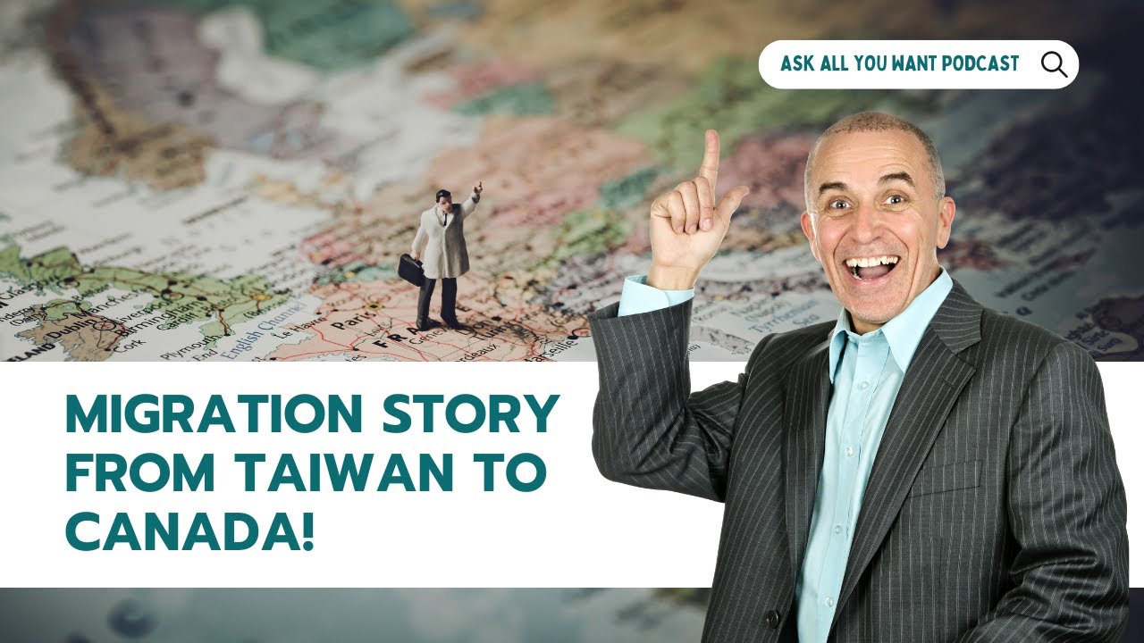 Migration Story From Taiwan to Canada!