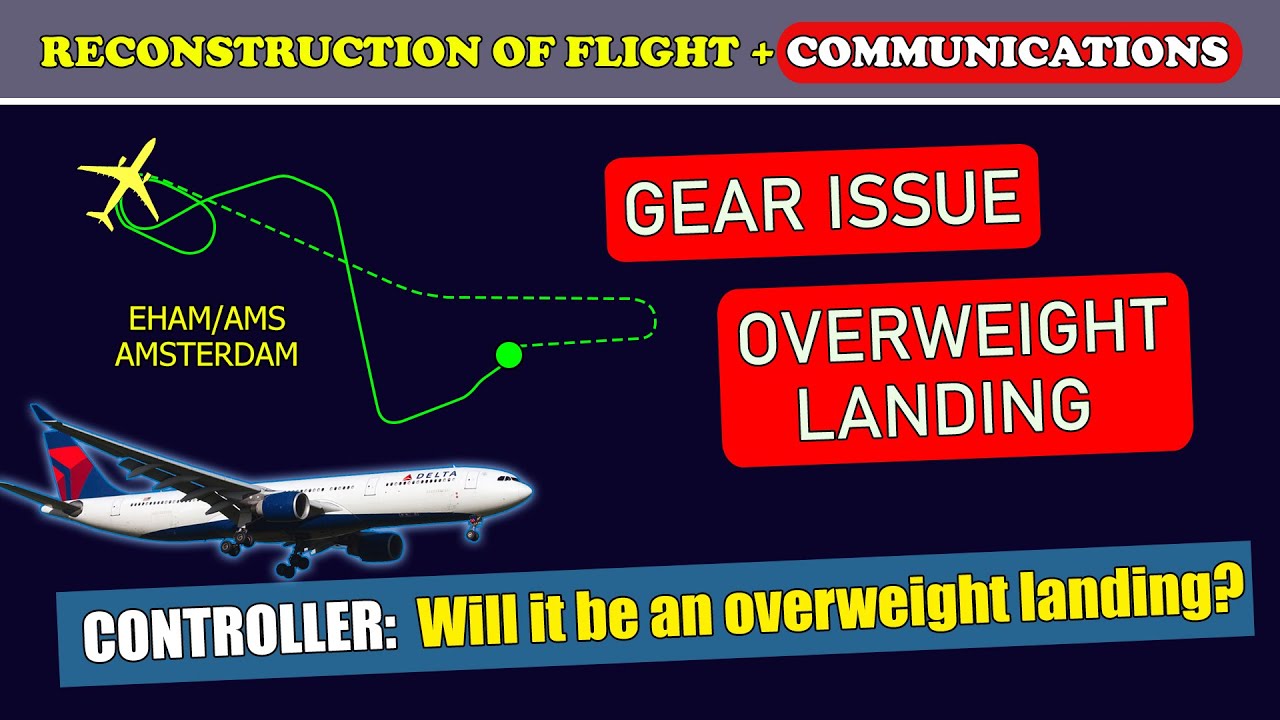 Gear ISSUE and OVERWEIGHT LANDING | Delta Airbus A330-300 | Amsterdam Schiphol airport