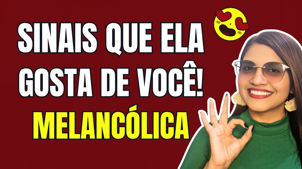 Sinais que Ela GOSTA e está ATRAÍDA Por VOCÊ (Mulher Melancólica)