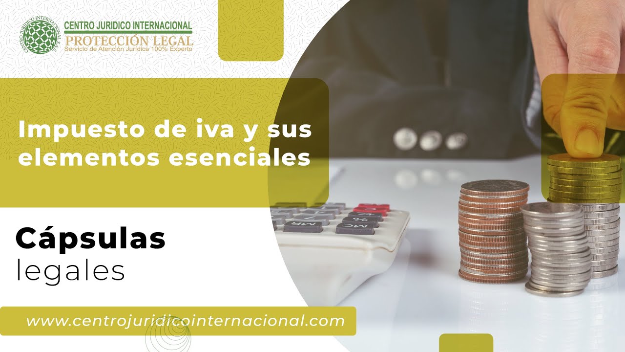 Impuesto de IVA y sus elementos esenciales