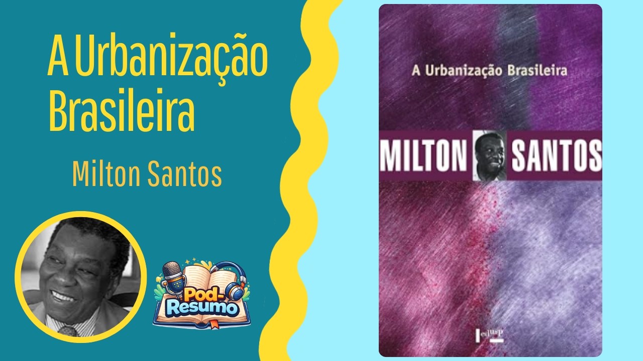 #151 - A Urbanização Brasileira - Milton Santos