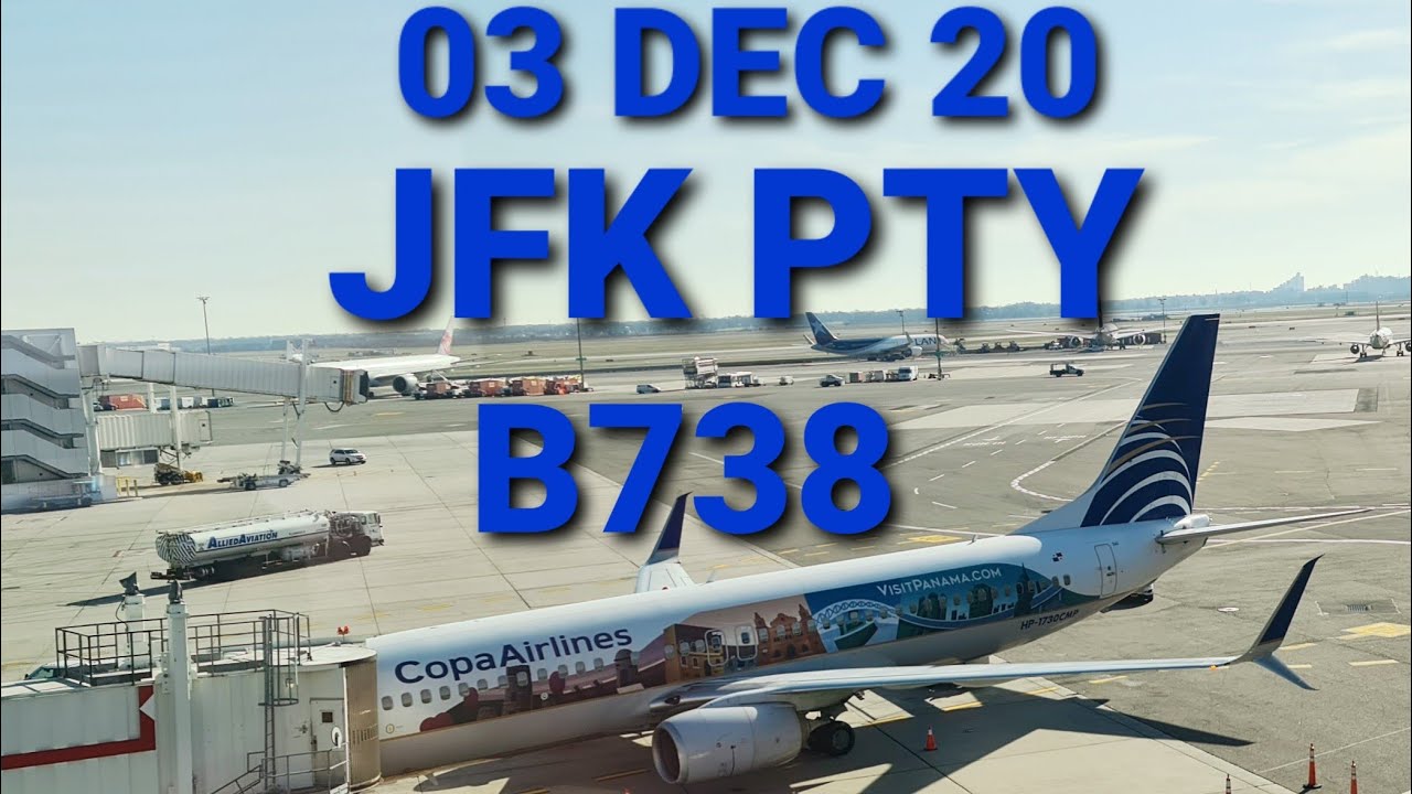 🇺🇲 New York ✈  Panamá 🇵🇦 ☆ Copa Airlines ☆ B737-800 ☆ 03 DEC 2020 ¤ JFK - PTY
