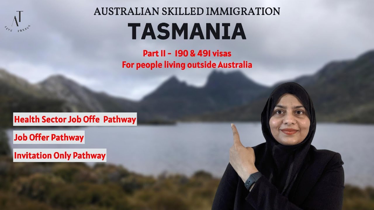 Part II - Tasmania Skilled Migration: 190 & 491 Visas for professionals living outside Australia