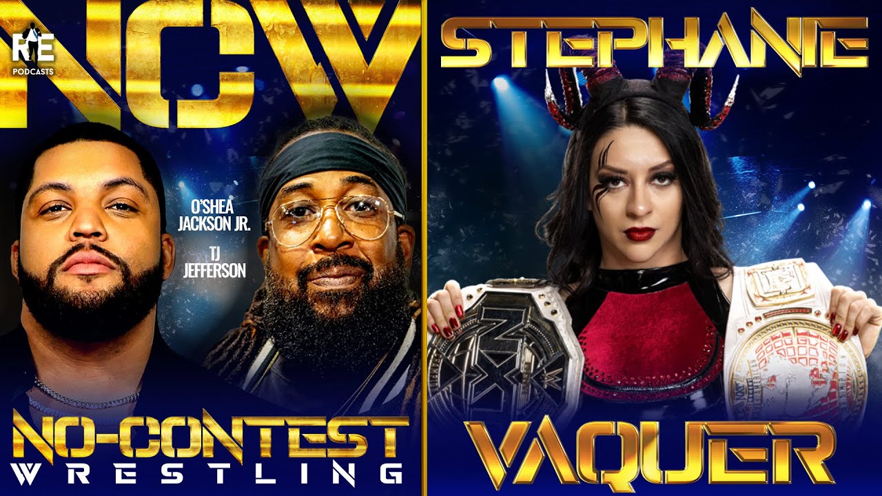 WWE NXT Double-Champion Stephanie Vaquer | ‘No-Contest Wrestling’ w O’Shea Jackson Jr & TJ Jefferson