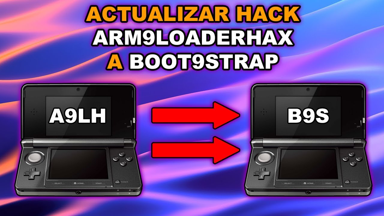 ACTUALIZAR LIBERACION ARM9LOADERHAX a BOOT9STRAP en 2DS/3DS/New 2DS/3DS. MUY FACIL