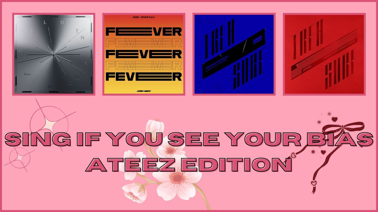 SING IF YOU SEE YOUR BIAS ATEEZ SONGS [KPOP GAME]