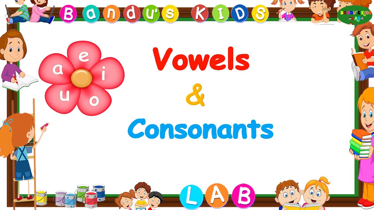 Vowels and Consonants For Kids/ Phonics for kids! Vowels for  LKG  to Grade 1 2  /Bandu's KIDS LAB